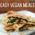 Vegan Meal Ideas for the New Year! {healthy + easy}