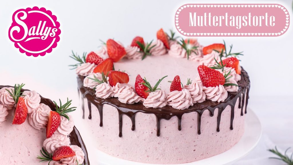 Erdbeertorte zum Muttertag / Schokoladentorte / Drip Cake / Sallys Welt