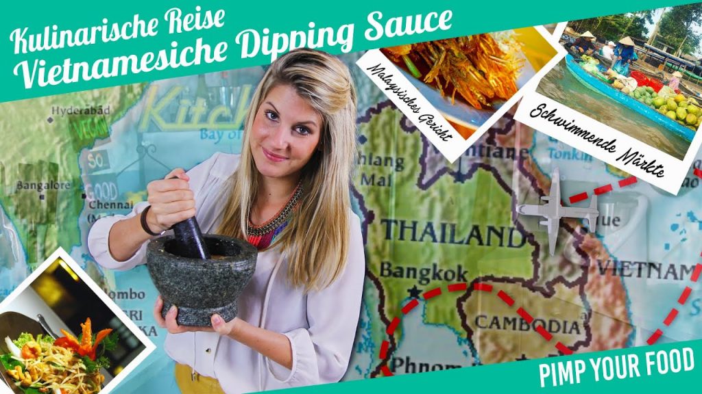 Kulinarischer Reisebericht Vietnam & Malaysia | Dipping Sauce | Felicitas Then | Pimp Your Food