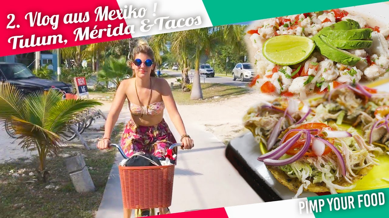 Reise-Vlog Mexiko Teil 2 | Tulum und Mérida | Felicitas Then