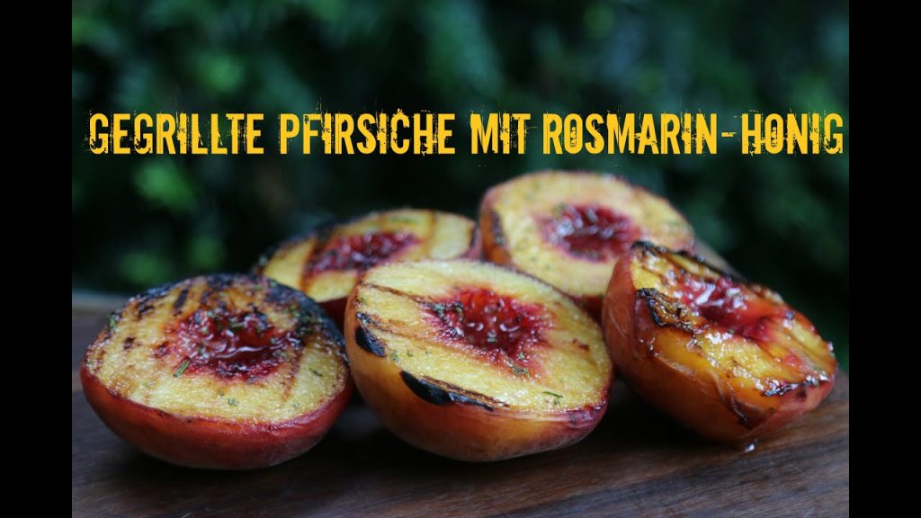 gegrillte Pfirsiche mit Rosmarinhonig – Perfekte Beilage zu Steak und Eis!