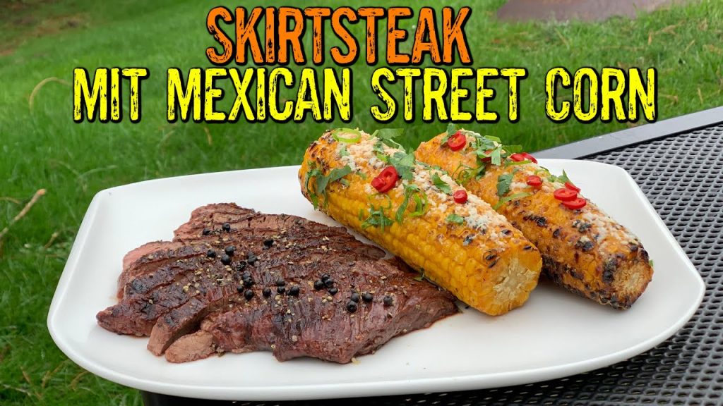 Skirt Steak mit mexican Street Corn