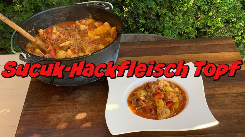 Sucuk Hackfleisch Topf – All in One Dopf