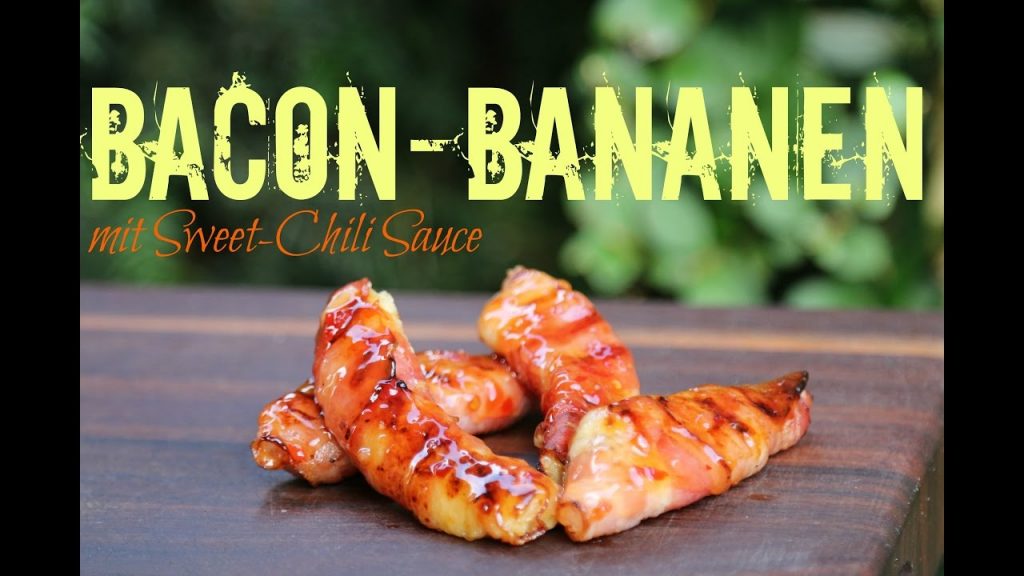Bacon Bananen mit Sweet-Chili Sauce