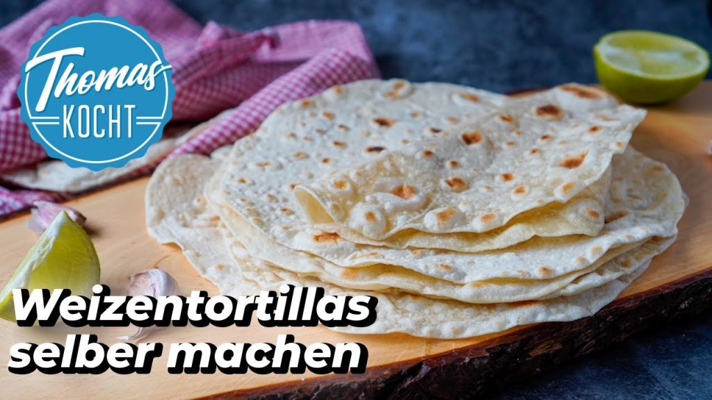 Weizentortillas selber machen – perfekt für Wraps, Quesadillas und Burritos
