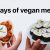5 Days of Vegan Food (realistic, healthy-ish)