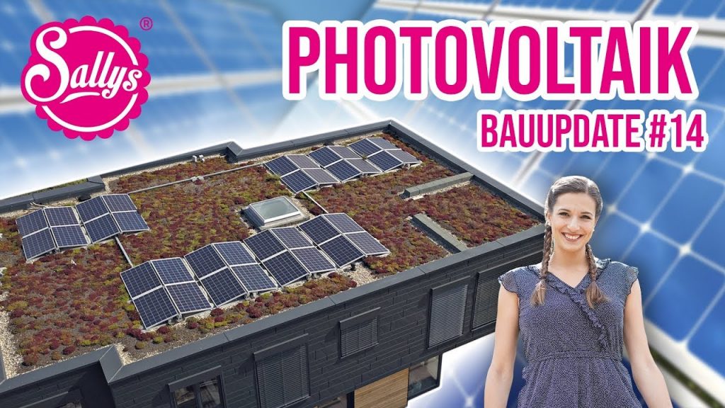 Photovoltaik – Unser Weg in die Zukunft / Sally baut #14 / Sallys Welt