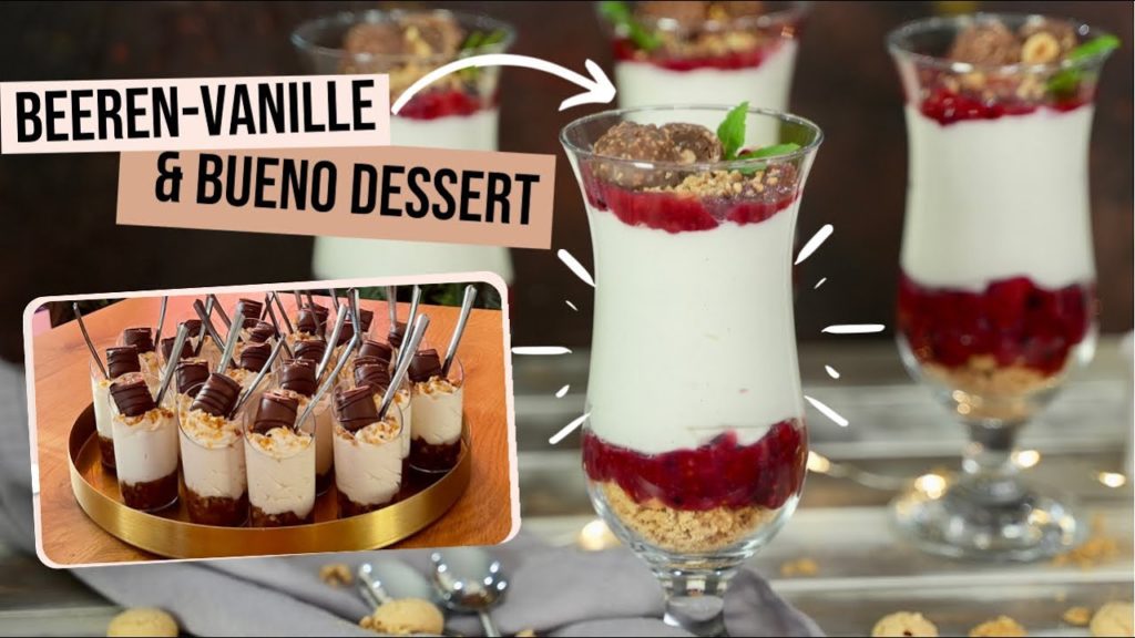 Schichtdessert mit Beeren und Vanillecreme & BUENO Dessert / Glasdessert in nur 10 Minuten
