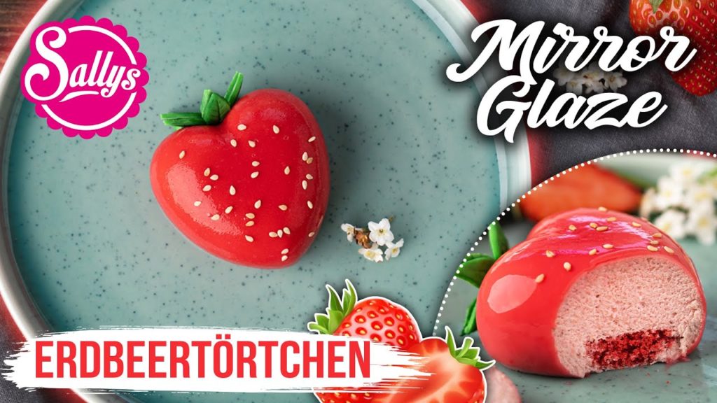 Muttertag Mirror Glaze Erdbeer Törtchen / Valentinstag / Erdbeertorte / Sallys Welt