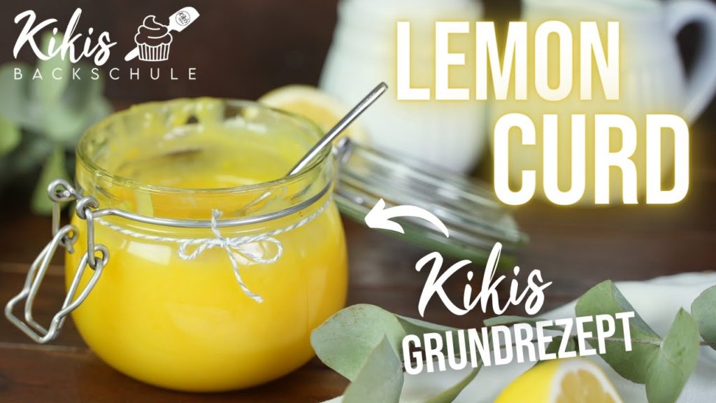 Lemon Curd einfach und schnell selber machen / Kikis Backschule / Zitronencreme
