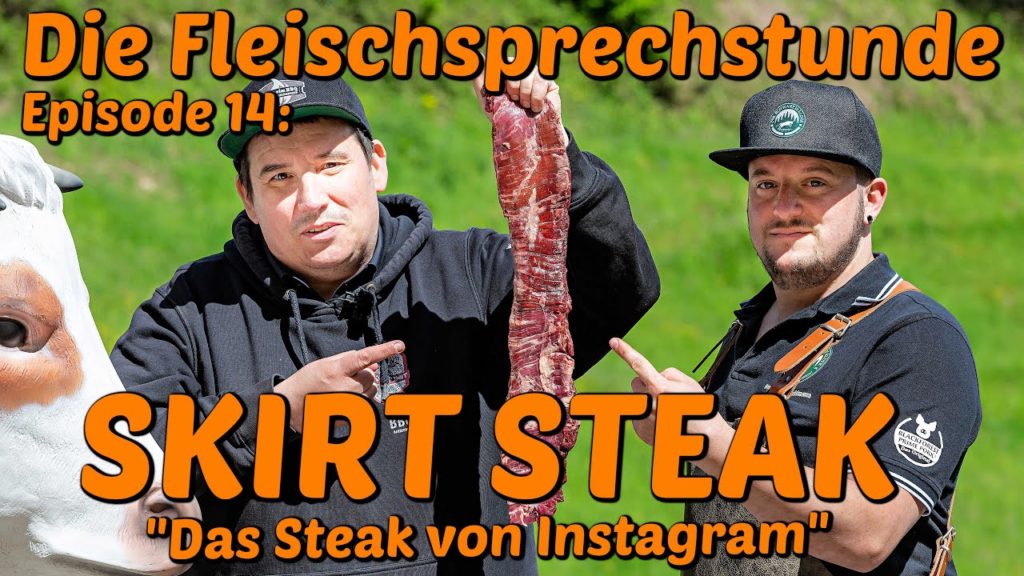 SKIRT STEAK – Das Steak von Instagram – Die Fleischsprechstunde
