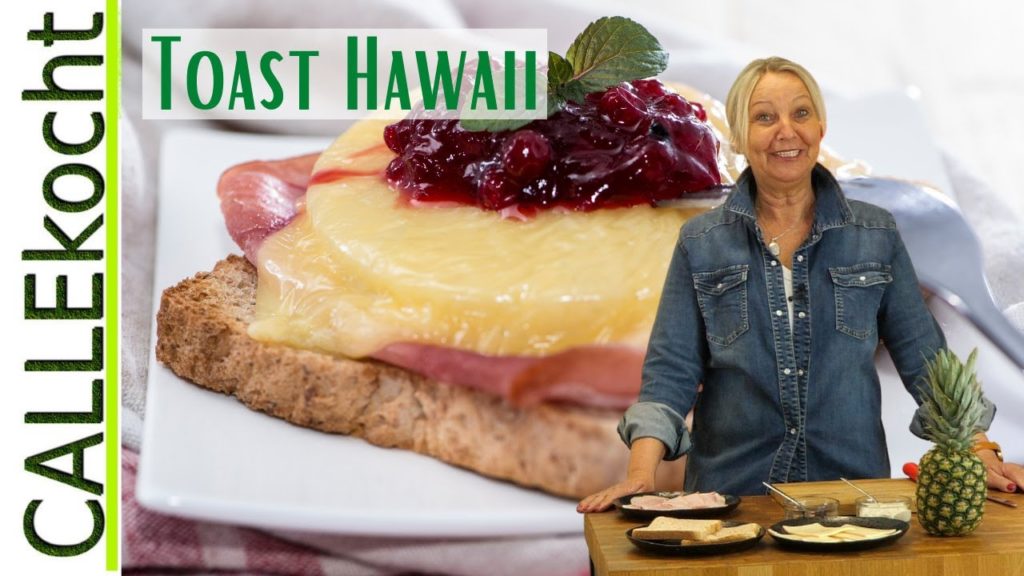 Toast Hawaii der Klassiker – Nach einem Rezept von Carmen!