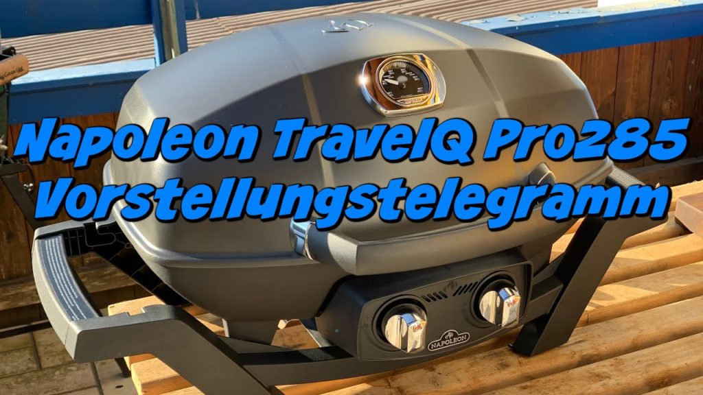Napoleon TravelQ PRO285 – Kurzvorstellung des kompakten Gasgrills für Unterwegs