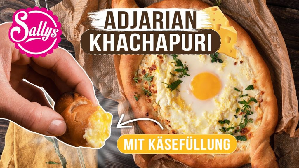 Adjarian Khachapuri / Georgisches Brot mit Käsefüllung / Sallys Welt