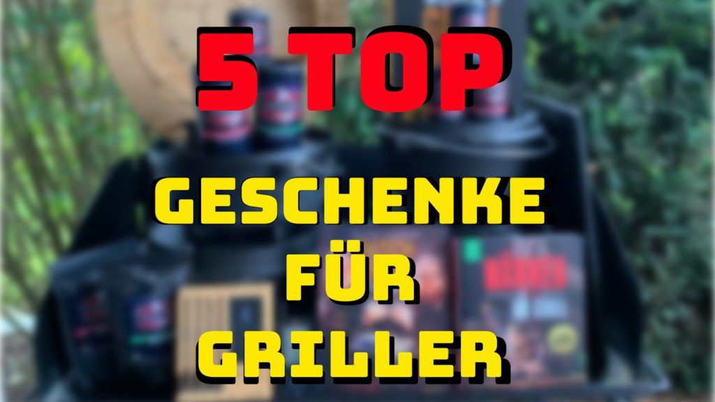 5 TOP GESCHENKE 2019  – Geschenktipps für Griller
