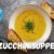 Die leckerste Zucchinisuppe